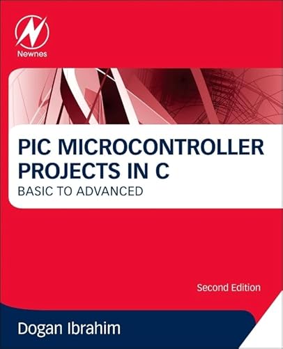 Pic Microcontroller Projects In C: Basic To Advanced