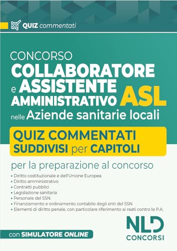 Concorso Collaboratore E Assistente Amministrativo Asl. Quiz Commentati Per La Preparazione Ai Concorsi