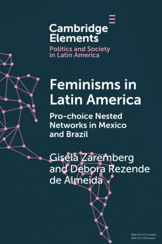 Feminisms In Latin America: Pro-Choice Nested Networks In Mexico And Brazil
