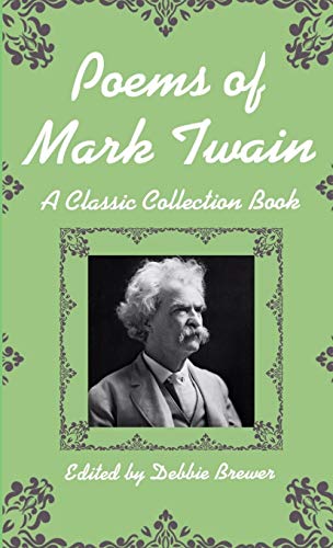 Poems Of Mark Twain, A Classic Collection Book