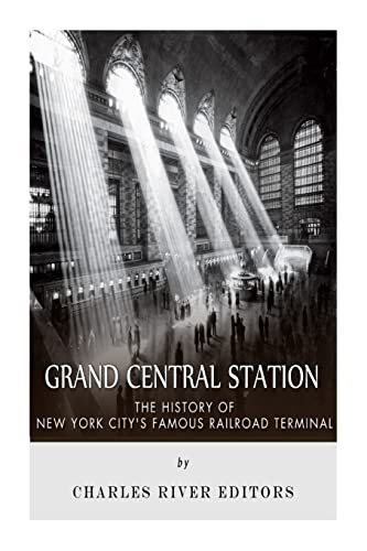 Grand Central Station: The History Of New York City’S Famous Railroad Terminal
