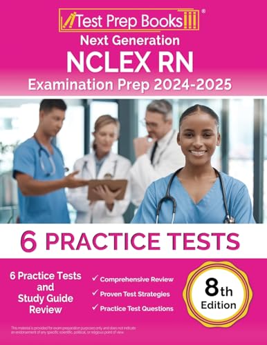 Next Generation Nclex Rn Examination Prep 2024-2025: 6 Practice Tests And Study Guide Review [8Th Edition]