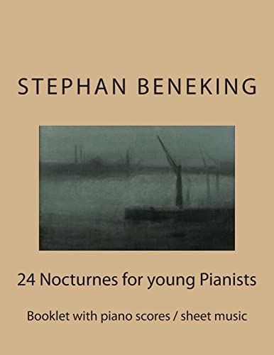 Stephan Beneking: 24 Nocturnes For Young Pianists: Beneking: Booklet With Piano Scores / Sheet Music Of 24 Nocturnes For Young Pianists