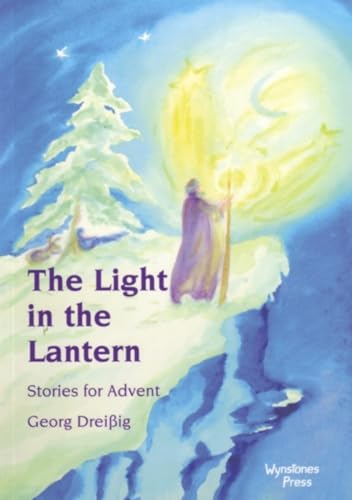 The Light In The Lantern: Stories For Advent: Stories For An Advent Calendar