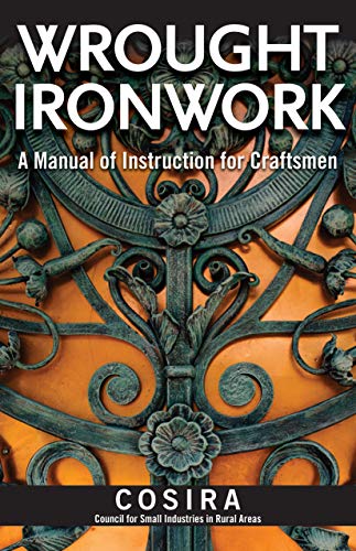 Wrought Ironwork: A Manual Of Instruction For Craftsmen