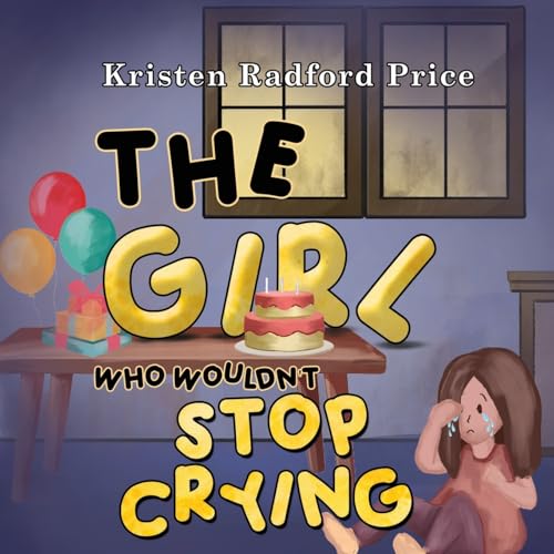 The Girl Who Wouldn'T Stop Crying