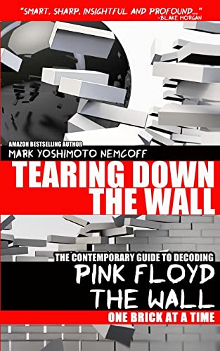 Tearing Down The Wall: The Contemporary Guide To Decoding Pink Floyd - The Wall One Brick At A Time