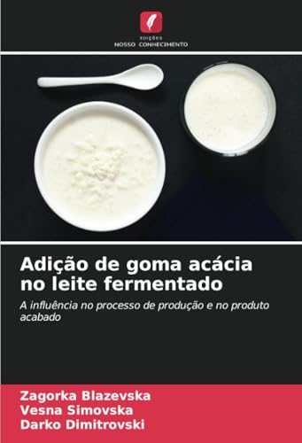 Adição De Goma Acácia No Leite Fermentado: A Influência No Processo De Produção E No Produto Acabado