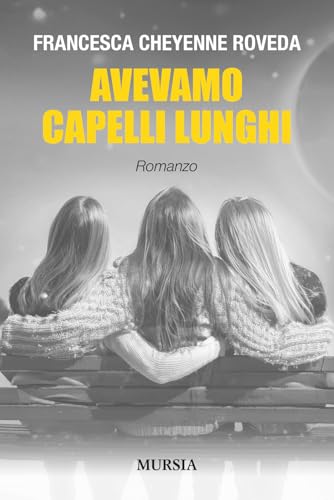 Avevamo Capelli Lunghi