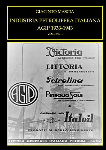 Industria Petrolifera Italiana. Agip 1933-1943 Vol. Ii