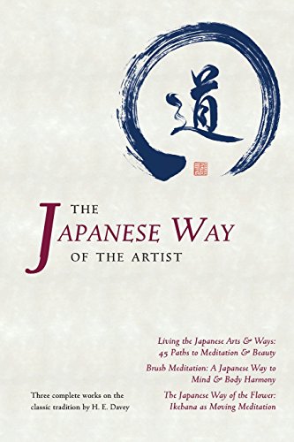 The Japanese Way Of The Artist: Living The Japanese Arts & Ways, Brush Meditation, The Japanese Way Of The Flower