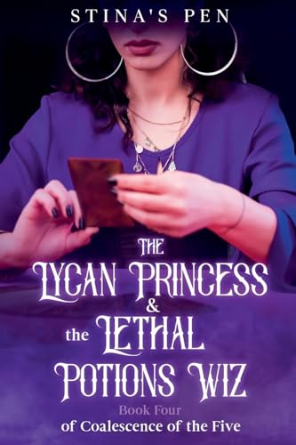 The Lycan Princess & The Lethal Potions Wiz: 4