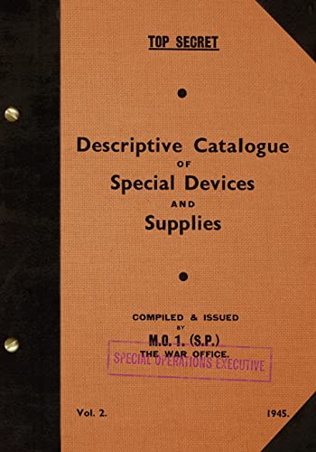 Top Secret Descriptive Catalogue Of Special Devices And Supplies, Volume Ii: 1945