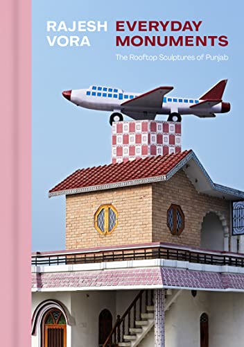 Everyday Monuments: The Rooftoop Sculptures Of Punjab