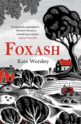 Foxash: 'A Wonderfully Atmospheric And Deeply Unsettling Novel' Sarah Waters