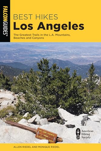 Best Hikes Los Angeles: The Greatest Trails In The La Mountains, Beaches, And Canyons