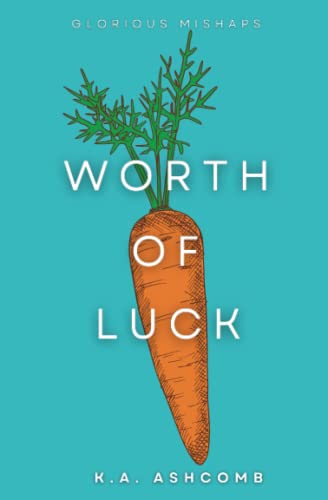 Worth Of Luck: Glorious Mishaps Book
