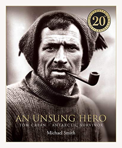 An Unsung Hero: Tom Crean: Antarctic Survivor - 20Th Anniversary Illustrated Edition