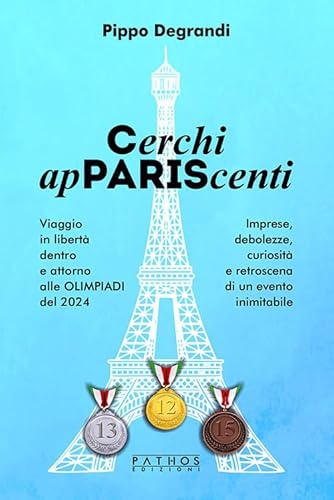 Cerchi Appariscenti. Viaggio In Libertà Dentro E Attorno Alle Olimpiadi Del 2024