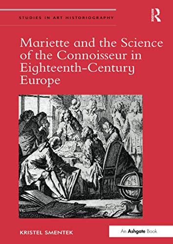 Mariette And The Science Of The Connoisseur In Eighteenth-Century Europe