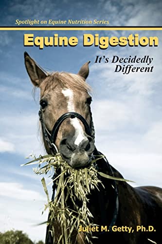 Equine Digestion: It'S Decidedly Different: Volume 7