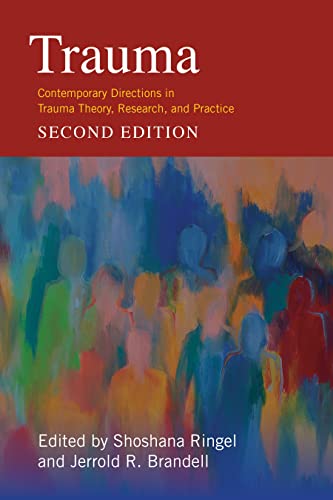 Trauma: Contemporary Directions In Trauma Theory, Research, And Practice