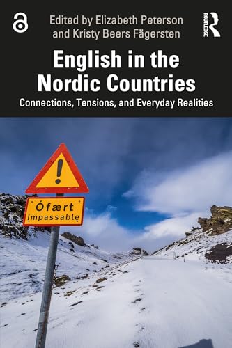 English In The Nordic Countries: Connections, Tensions, And Everyday Realities