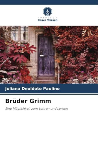 Brüder Grimm: Eine Möglichkeit Zum Lehren Und Lernen