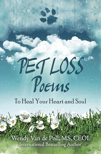 Pet Loss Poems: To Heal Your Heart And Soul: 1