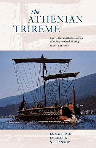 The Athenian Trireme: The History And Reconstruction Of An Ancient Greek Warship Second Edition