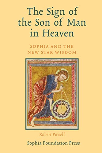 The Sign Of The Sun Of Man In The Heaven: Sophia And The New Star Wisdom