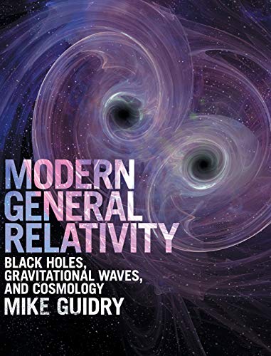 Modern General Relativity: Black Holes, Gravitational Waves, And Cosmology