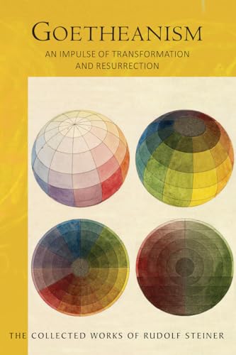 Goetheanism: An Impulse Of Transformation And Resurrection