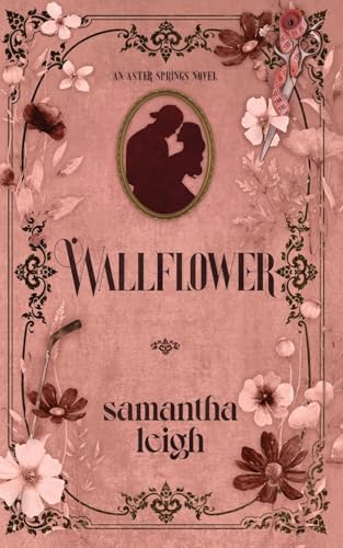Wallflower: A Grumpy Sunshine Small Town Romance: 1