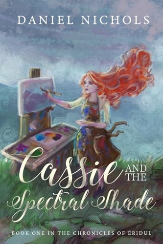 Cassie And The Spectral Shade: Book One Of The Chronicles Of Eridul: 1