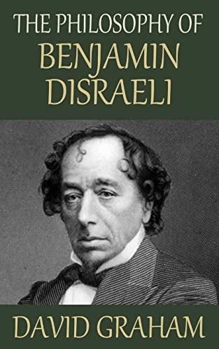 The Philosophy Of Benjamin Disraeli