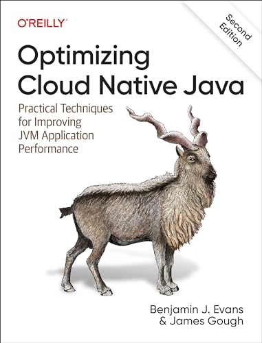 Optimizing Cloud Native Java: Practical Techniques For Improving Jvm Application Performance