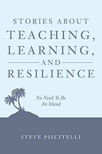 Stories About Teaching, Learning, And Resilience: No Need To Be An Island