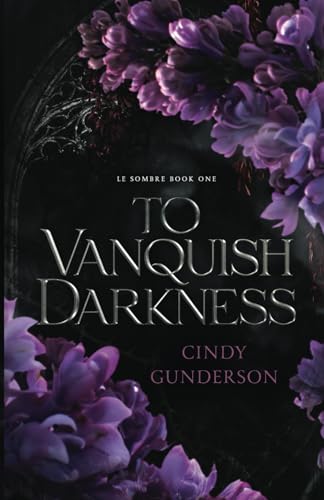 To Vanquish Darkness