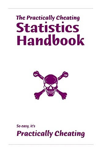 The Practically Cheating Statistics Handbook