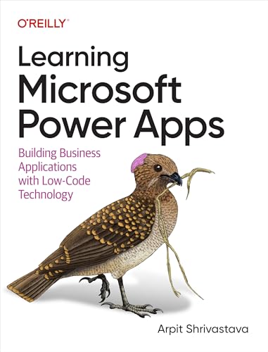 Learning Microsoft Power Apps: Building Business Applications With Low-Code Technology