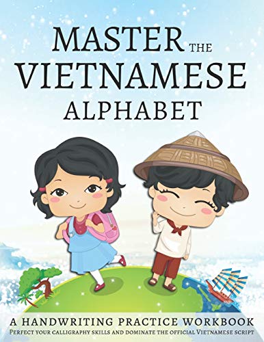 Master The Vietnamese Alphabet, A Handwriting Practice Workbook: Perfect Your Calligraphy Skills And Dominate The Official Vietnamese Script