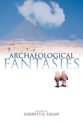 Archaeological Fantasies: How Pseudoarchaeology Misrepresents The Past And Misleads The Public