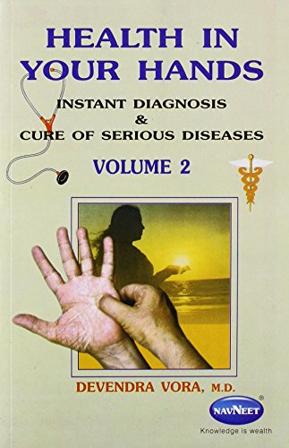 Health In Your Hands Volume 2 - Instant Diagnosis & Cure Of Serious Diseases