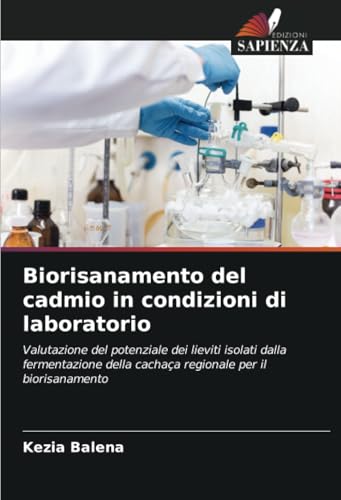 Biorisanamento Del Cadmio In Condizioni Di Laboratorio: Valutazione Del Potenziale Dei Lieviti Isolati Dalla Fermentazione Della Cachaça Regionale Per