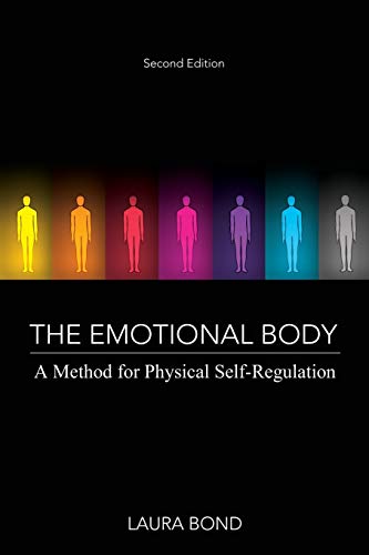 The Emotional Body: A Method For Physical Self-Regulation