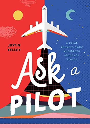 Ask A Pilot: A Pilot Answers Kids' Questions About Air Travel
