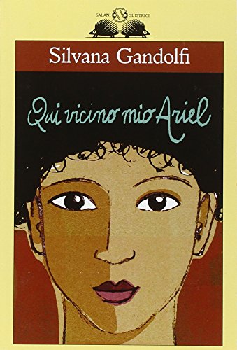 Qui Vicino, Mio Ariel