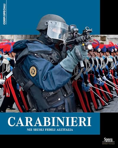 Carabinieri. Nei Secoli Fedeli All'Italia