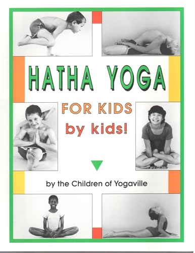 Hatha Yoga For Kids: By Kids!: The Children Of Yogaville